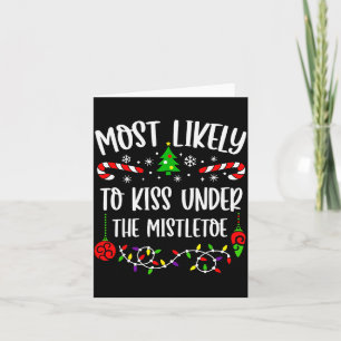 Most Likely To Kiss Under Mistletoe Funny Family C Card