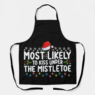 Most Likely To Kiss Under The Mistletoe Christmas Apron