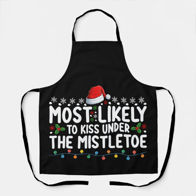 Most Likely To Kiss Under The Mistletoe Christmas Apron (Front)