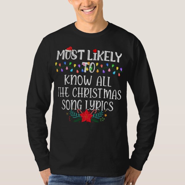 Most Likely To Know All The Christmas Song Lyrics  T-Shirt (Front)