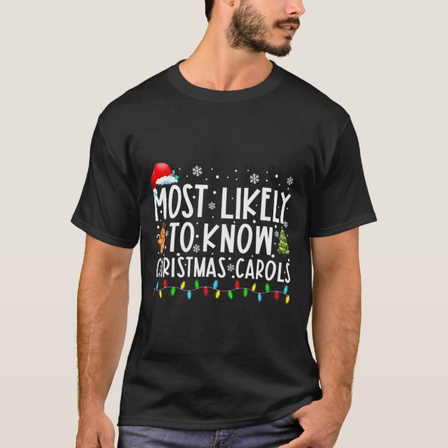 Most Likely To Know Christmas Carols Funny Christm T-Shirt (Front)