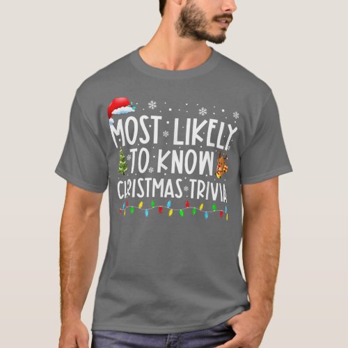 Most Likely To Know Christmas Trivia Family Xmas H T_Shirt