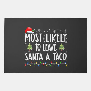 Most Likely To Leave Santa A Taco Christmas Doormat