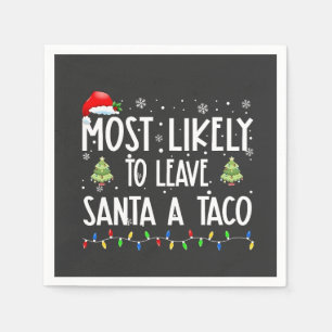 Most Likely To Leave Santa A Taco Christmas Napkins