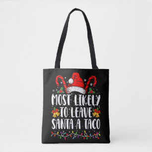 Most Likely To Leave Santa A Taco Funny Christmas Tote Bag