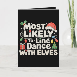 Most Likely To Line Dance With Elves Christmas Card