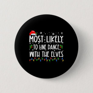 Most Likely To Line Dance With Elves Christmas Dan Button