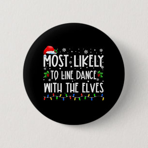 Most Likely To Line Dance With Elves Christmas Dan Button