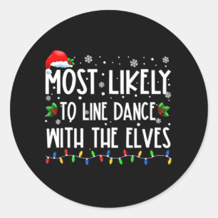 Most Likely To Line Dance With Elves Christmas Dan Classic Round Sticker