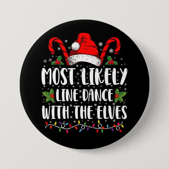 Most Likely To Line Dance With The Elves Christmas Button (Front)