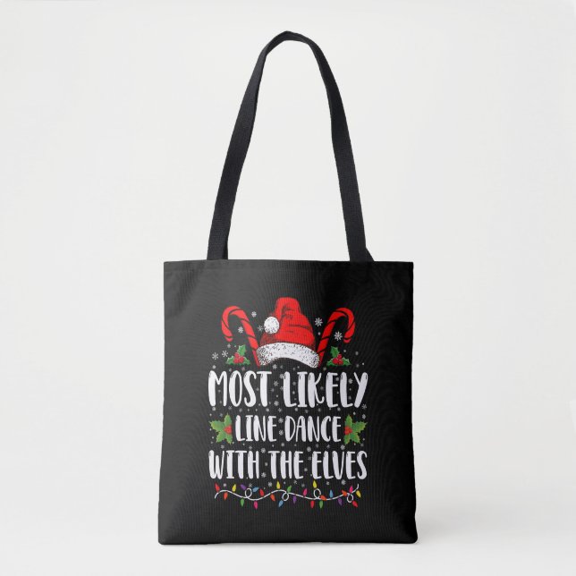 Most Likely To Line Dance With The Elves Christmas Tote Bag (Front)