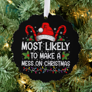 Most Likely To Make A Mess On Christmas Ornament Card