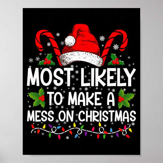 Most Likely To Make A Mess On Christmas  Poster (Front)