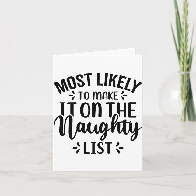 Most Likely To Make It On The Naughty List  Card (Front)