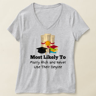 Most likely to marry rich Graduation T-Shirt