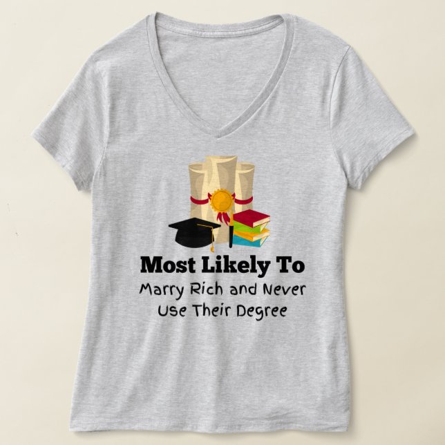Most likely to marry rich Graduation  T-Shirt (Laydown)