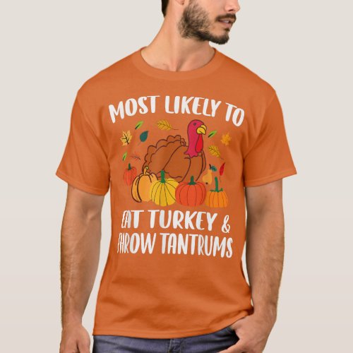 Most Likely to Matching Family Turkey Thanksgiving T_Shirt