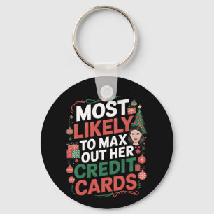 Most Likely to Max Out Her Credit Cards Keychain