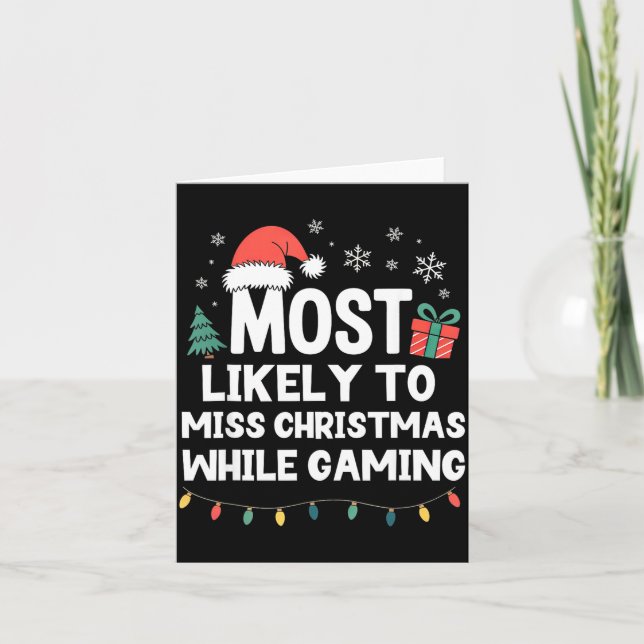 Most Likely To Miss Christmas While Gaming Gamer F Card (Front)
