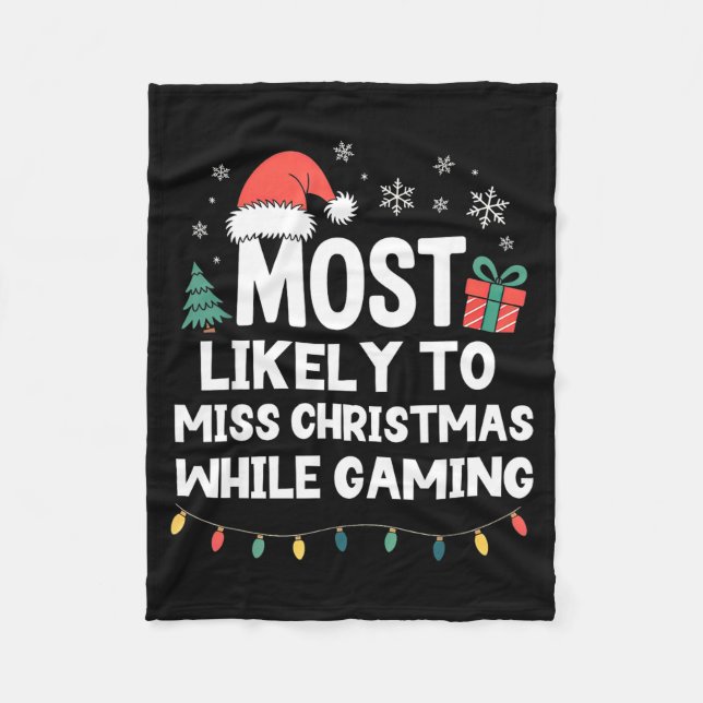Most Likely To Miss Christmas While Gaming Gamer F Fleece Blanket (Front)