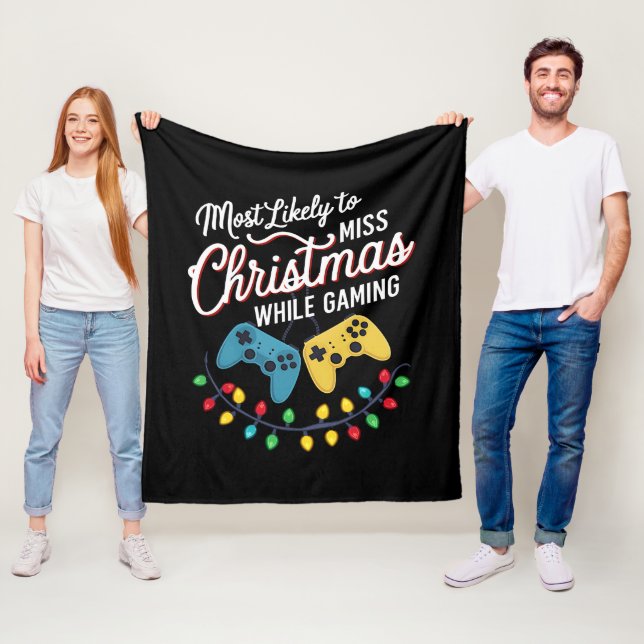 Most Likely To Miss Christmas While Gaming Gamer  Fleece Blanket (In Situ)