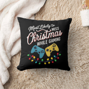 Most Likely To Miss Christmas While Gaming Gamer  Throw Pillow