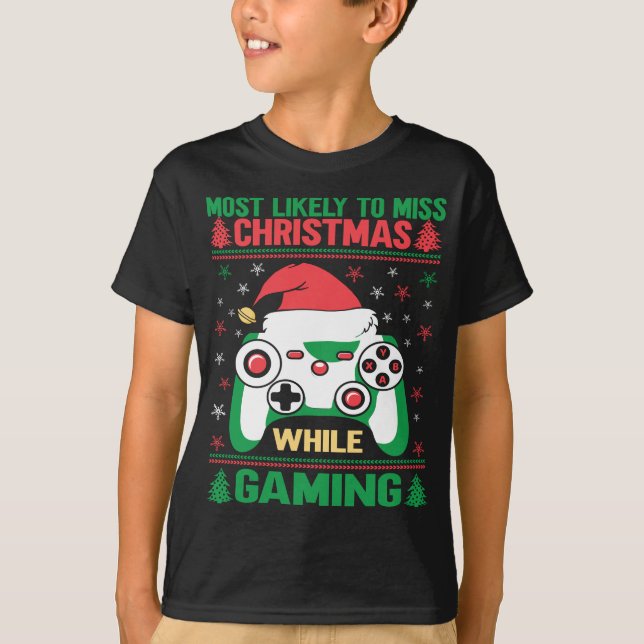 Most Likely To Miss Christmas While Gaming Kids T-Shirt (Front)