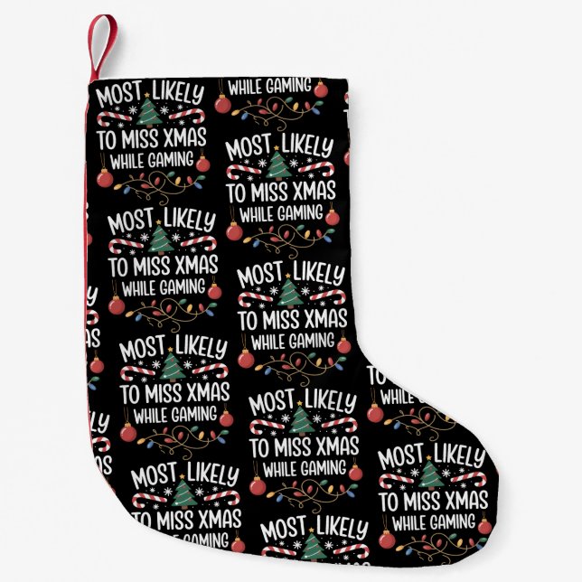Most Likely To Miss Xmas While Gaming Family Xmas Small Christmas Stocking (Front)