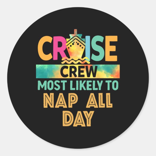Most Likely To Nap All Day Cruise Crew Family Vaca Classic Round Sticker (Front)
