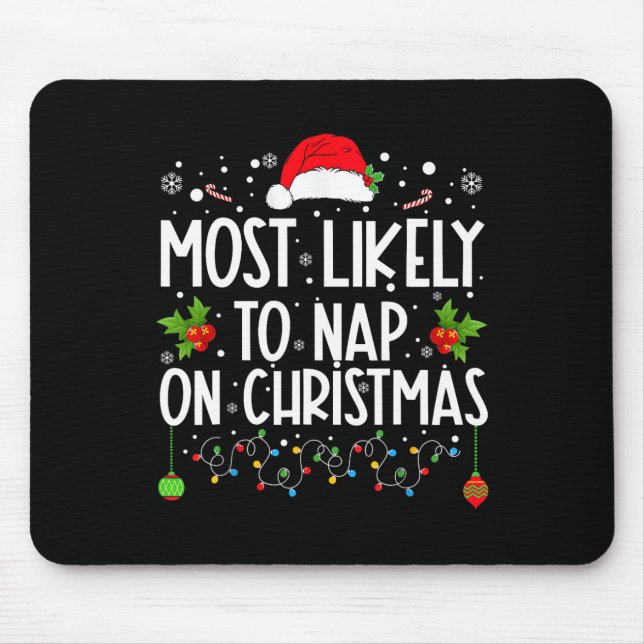 Most Likely To Nap On Christmas Family Christmas P Mouse Pad (Front)