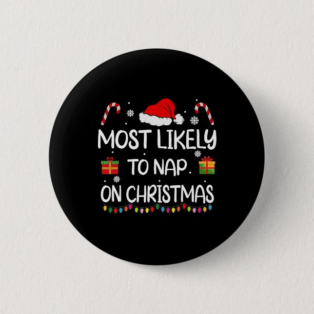 Most Likely To Nap On Christmas Family Funny Match Button (Front)
