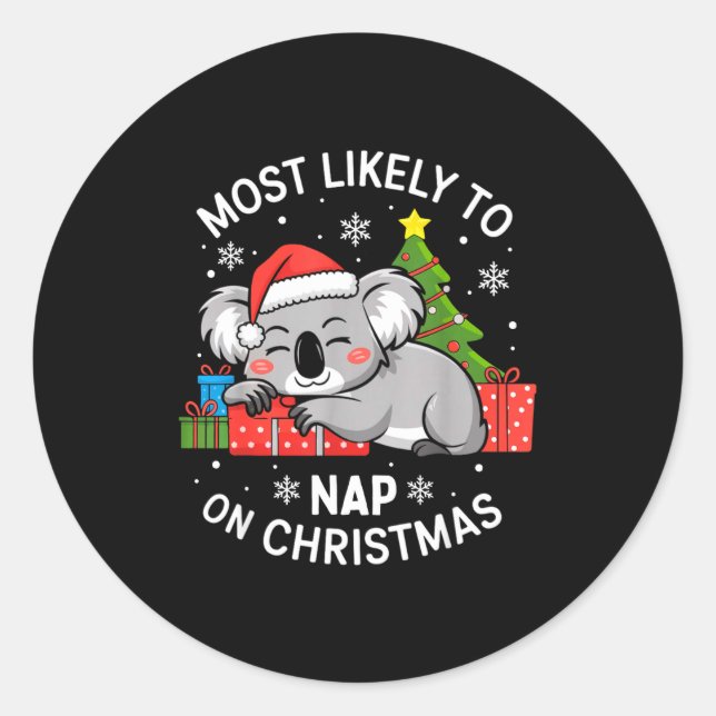 Most Likely To Nap On Christmas Funny Koala Xmas F Classic Round Sticker (Front)