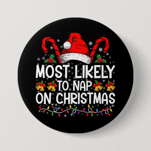 Most Likely To Nap On Christmas Holiday Matching Button