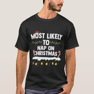 Most Likely To Nap On Christmas Matching Family Xm T-Shirt