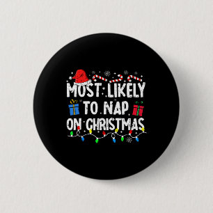 Most Likely To Nap On Christmas Santa Family Pajam Button