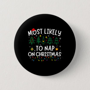 Most Likely To Nap On Christmas Santa Family Pajam Button