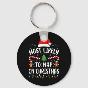 Most Likely To Nap On Christmas Squad Family Joke  Keychain