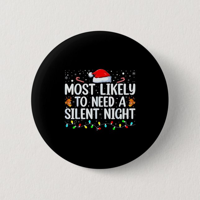 Most Likely To Need A Silent Night Family Christma Button (Front)