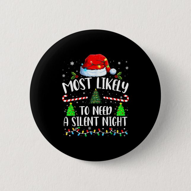 Most Likely To Need A Silent Night Family Matching Button (Front)