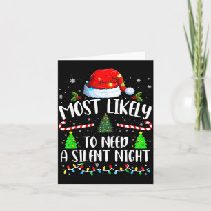 Most Likely To Need A Silent Night Family Matching Card