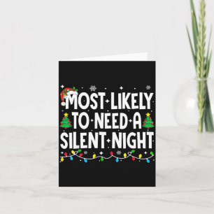 Most Likely To Need A Silent Night Family Matching Card
