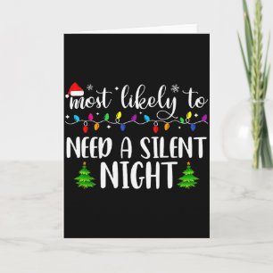 Most Likely To Need A Silent Night Family Matching Card