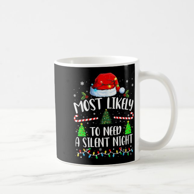 Most Likely To Need A Silent Night Family Matching Coffee Mug (Right)