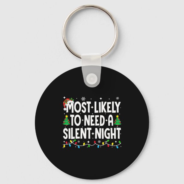 Most Likely To Need A Silent Night Family Matching Keychain (Front)