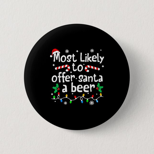 Most Likely To Offer Santa A Beer C-hristmas Match Button (Front)