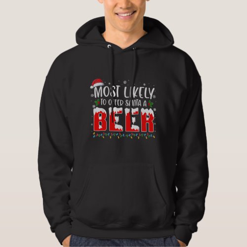 most likely to offer santa a beer christmas drinki hoodie