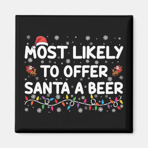 Most Likely To Offer Santa A Beer Christmas Lights Magnet