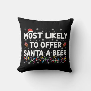 Most Likely To Offer Santa A Beer Christmas Lights Throw Pillow