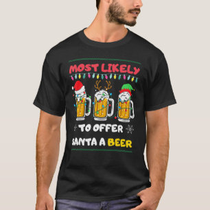 Most Likely To Offer Santa A Beer Drinking Christ T-Shirt