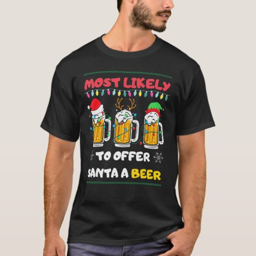 Most Likely To Offer Santa A Beer  Drinking Christ T_Shirt